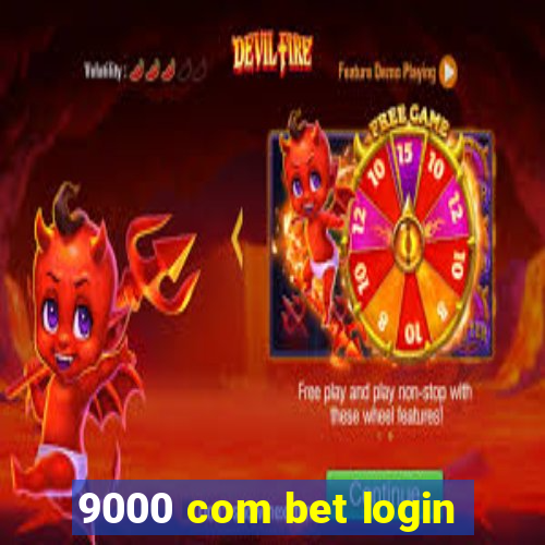 9000 com bet login